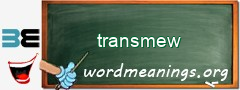 WordMeaning blackboard for transmew